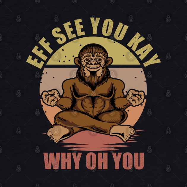 Eff You See Kay Why Oh You Funny Vintage BigFoot Sasquatch by LittleBoxOfLyrics